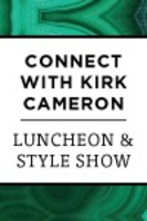 NOEL CONNECT with Kirk Cameron: Luncheon & Style Show