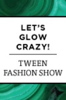 NOEL Let’s GLOW Crazy! : Tween Fashion Show